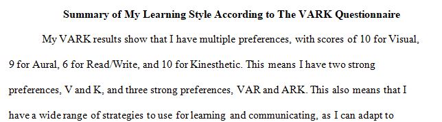 Provide a summary of your learning style according the VARK questionnaire.