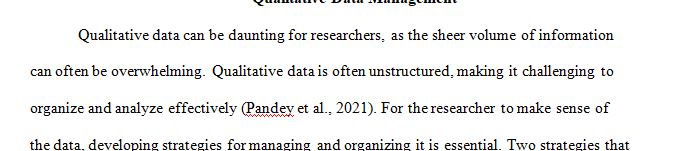 Qualitative data have been described as voluminous and sometimes overwhelming to the researcher