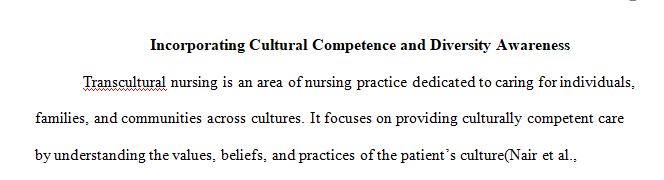 Reflect on how you will implement lessons learned about transcultural nursing into nursing practice