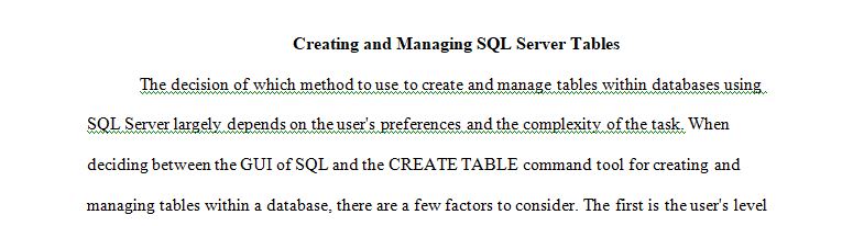 There is more than one method used to create and manage tables within databases using SQL server