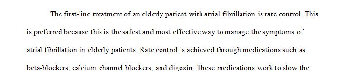 What is the first-line treatment of an elderly patient with atrial fibrillation