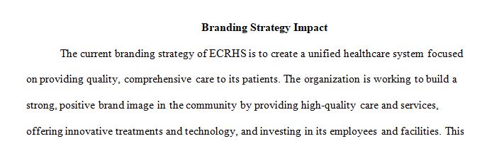 Assume upper management of the organization is interested in understanding the impact its branding and competitive strategies