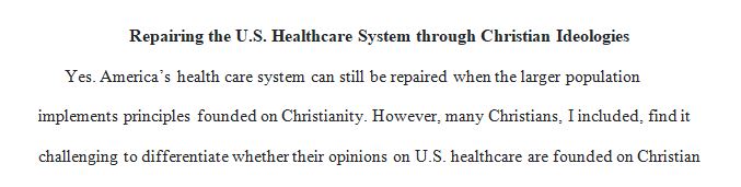 Can we repair what is wrong with America’s Health Care System through understanding of Christian principles