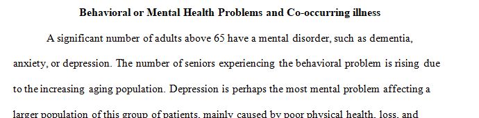 Choose a mental or behavioral health problem and one co-occurring chronic physical illness for a potential older patient