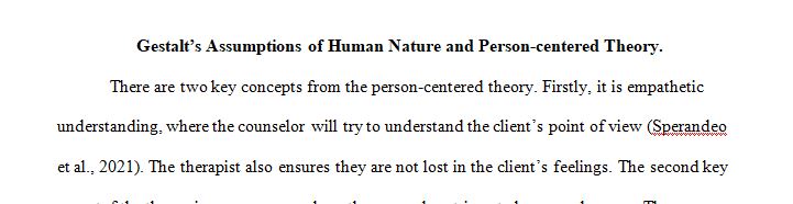 Compare and contrast person-centered theory and Gestalt’s assumptions of human nature