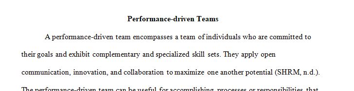 Describe the characteristics of performance-driven team.