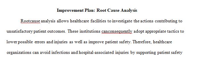 For this assessment you can use a supplied template to conduct a root-cause analysis. 