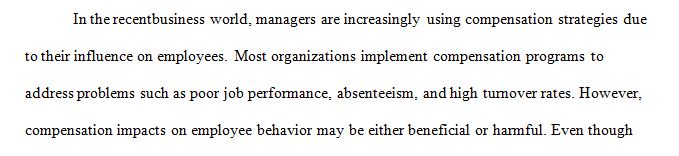 It has been identified that compensation plays a role in affecting the behaviors of employees