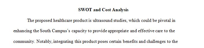 Post a brief description of what you believe to be the strengths weaknesses opportunities and threats of the healthcare product 