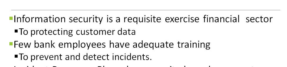 Share an Incident Response Plan for a banking institution that you create based on four major components of incident response