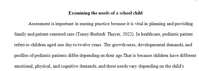 The needs of the pediatric patient differ depending on age