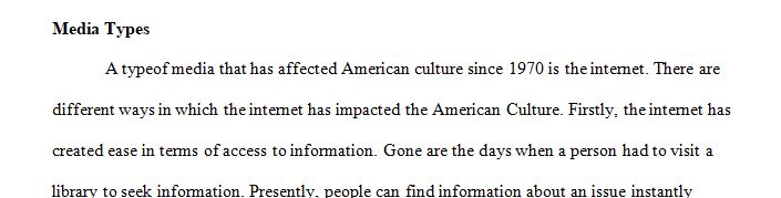 Write a paper that examines the impact that the 2 types of media you selected have had on American culture since 1970.