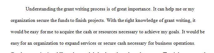 A grant writer will regularly reflect on decisions made during the grant writing process to determine how to improve for future projects.