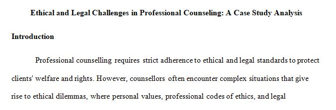 Analyze potential ethical and legal challenges that you might encounter in your professional practice. 