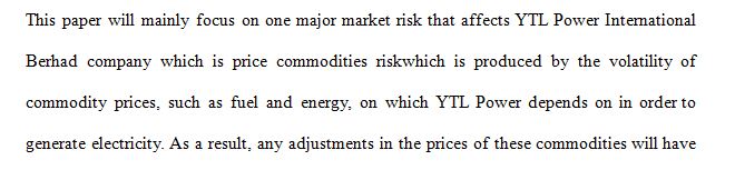 Briefly discuss one specific major market risk (price commodities risk) the company