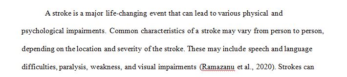 Discuss characteristic findings for a stroke and how it affects the lives of patients and their families