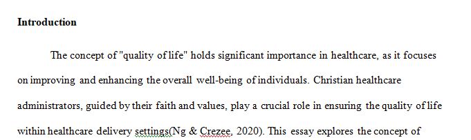 Elaborate on how Christian healthcare administrators might assure quality of life in healthcare delivery settings