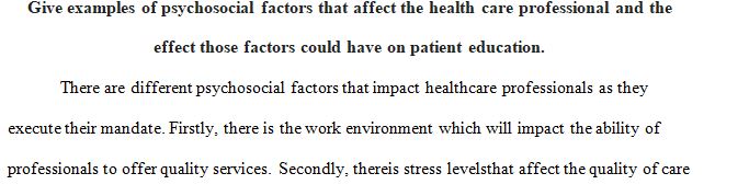 Give examples of psychosocial factors that affect the health care professional
