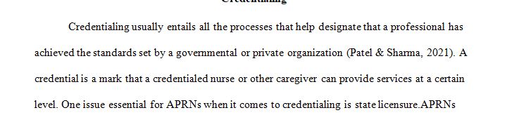 Identify two current trends or issues that you believe to be most important for APRNs with regard to credentialing. 