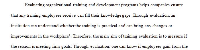 Most discussion has been centered around measuring the effectiveness of training and development programs.