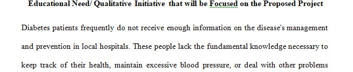 Work with your preceptor to perform a needs assessment of the organization and community for your practicum.