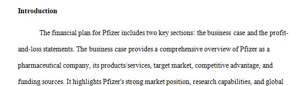 Your company (Pfizer)wants to acquire more funding and will need a business case to do so