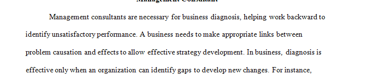 One of the benefits of employing a management consultant is the value they add to the client with their expertise as a diagnostician