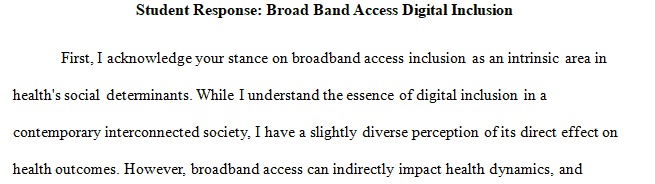  Respond to a colleague whose views differed from yours on whether digital inclusion of broad band access should be added