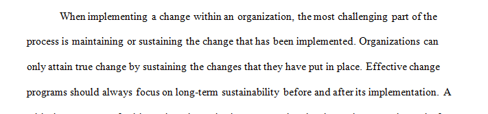 Sustaining change can be difficult as there are many variables that can affect implementation