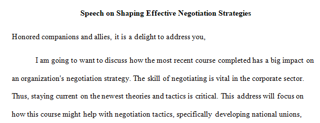 Make a short speech to the executive team on how this course could help shape the negotiation strategies for your organization. 