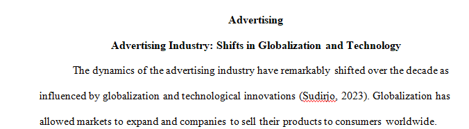 Advertising as an industry has undergone many changes in the last ten years