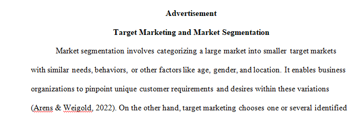 Both market segmentation and target marketing are immensely valuable to the advertising process