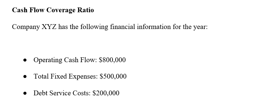 Explain the significance of the cash flow coverage ratio